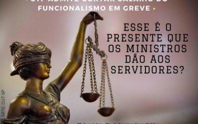 CUT repudia decisão do STF de cortar salários dos servidores em greve
