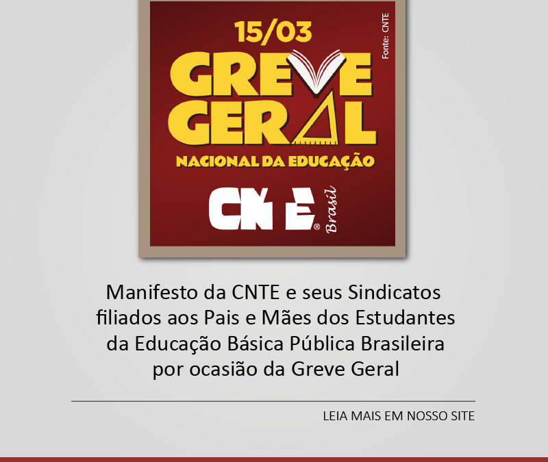 Manifesto da CNTE e seus Sindicatos filiados aos Pais e Mães dos Estudantes da Educação Básica Pública Brasileira por ocasião da Greve Geral