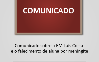 Comunicado sobre a EM Luis Costa e o falecimento de aluna por meningite