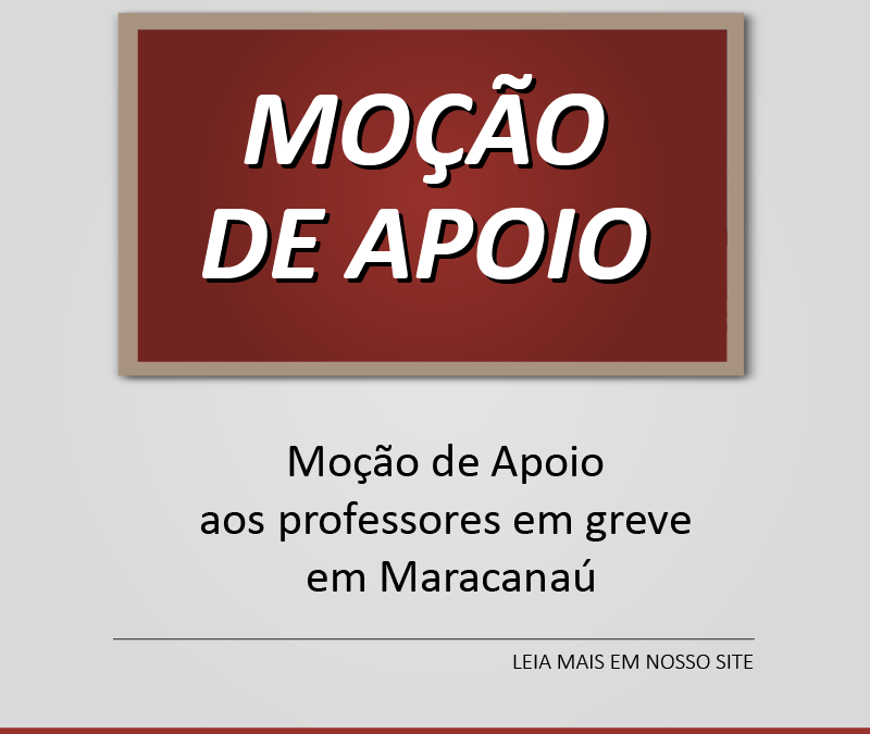Moção de Apoio aos professores em greve em Maracanaú