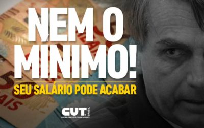 Com Bolsonaro, valorização do salário mínimo pode acabar e pobreza deve aumentar