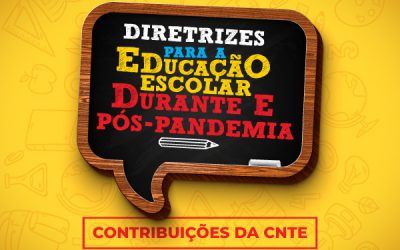 Acesse a publicação ‘Diretrizes para a Educação Escolar durante e pós-pandemia – contribuições da CNTE’