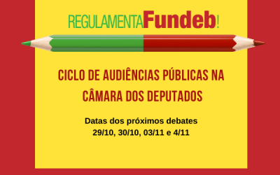 REGULAMENTA FUNDEB Ciclo de audiências da Câmara dos Deputados debate regulamentação do Fundeb com a sociedade civil