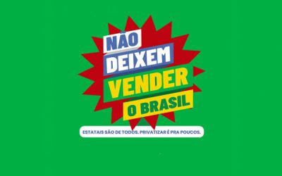 Campanha da CUT vai combater projeto de privatizações de Bolsonaro