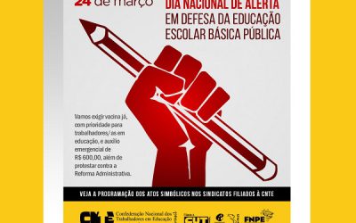 24 de março – Dia Nacional de Alerta em defesa da educação escolar básica pública e Lockdown pela Vida