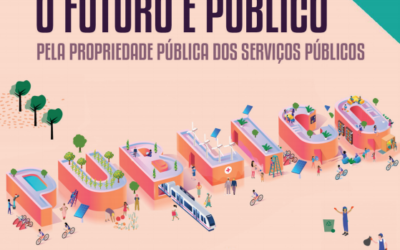 O Futuro é Público – Pela Propriedade Pública dos Serviços Públicos